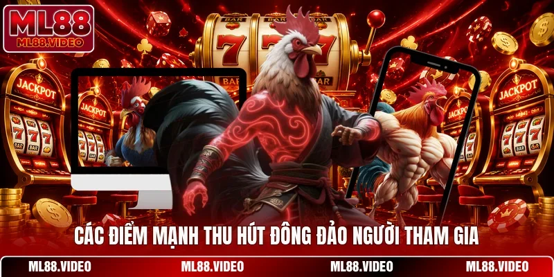 Các điểm mạnh thu hút đông đảo người tham gia