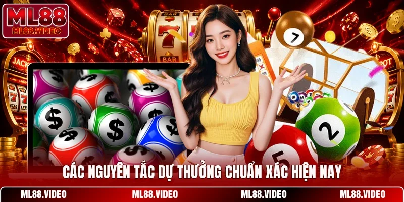 Các nguyên tắc dự thưởng chuẩn xác hiện nay