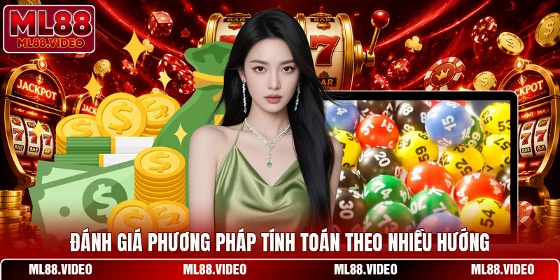 Đánh giá phương pháp tính toán theo nhiều hướng