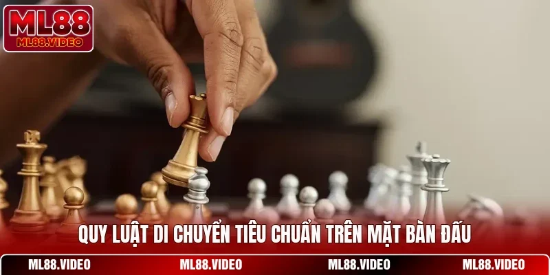 Quy luật di chuyển tiêu chuẩn trên mặt bàn đấu