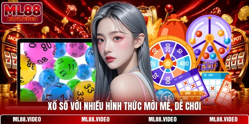 Xổ số với nhiều hình thức mới mẻ, dễ chơi